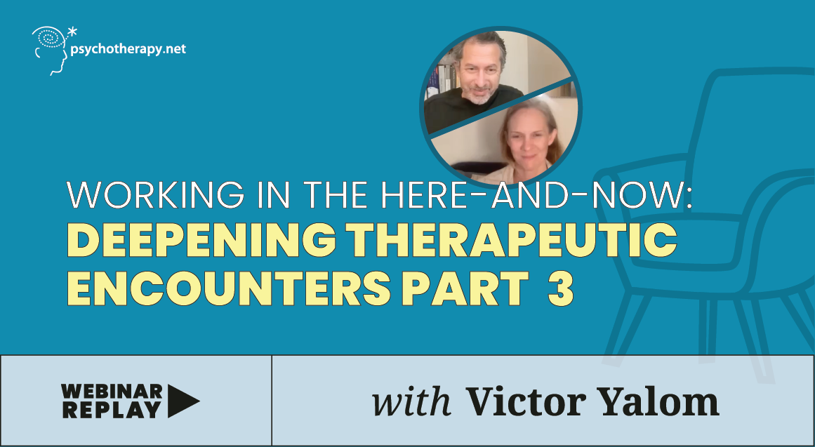 Arbeiten im Hier und Jetzt: Vertiefung therapeutischer Begegnungen: Teil 3